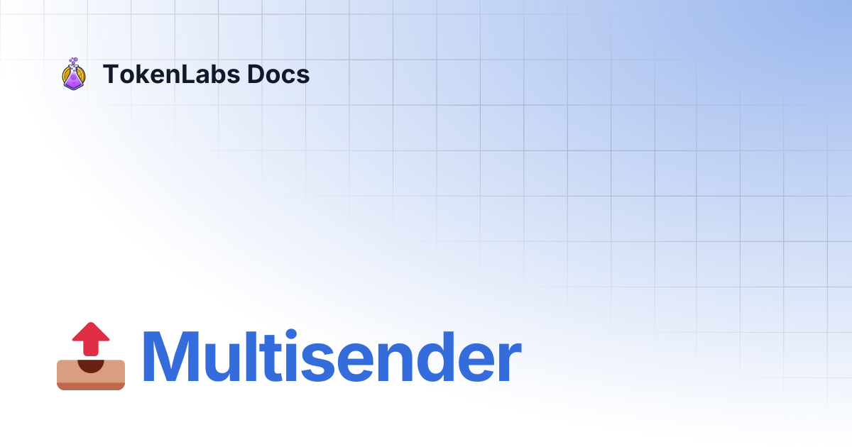 📤 Multisender | TokenLabs Docs